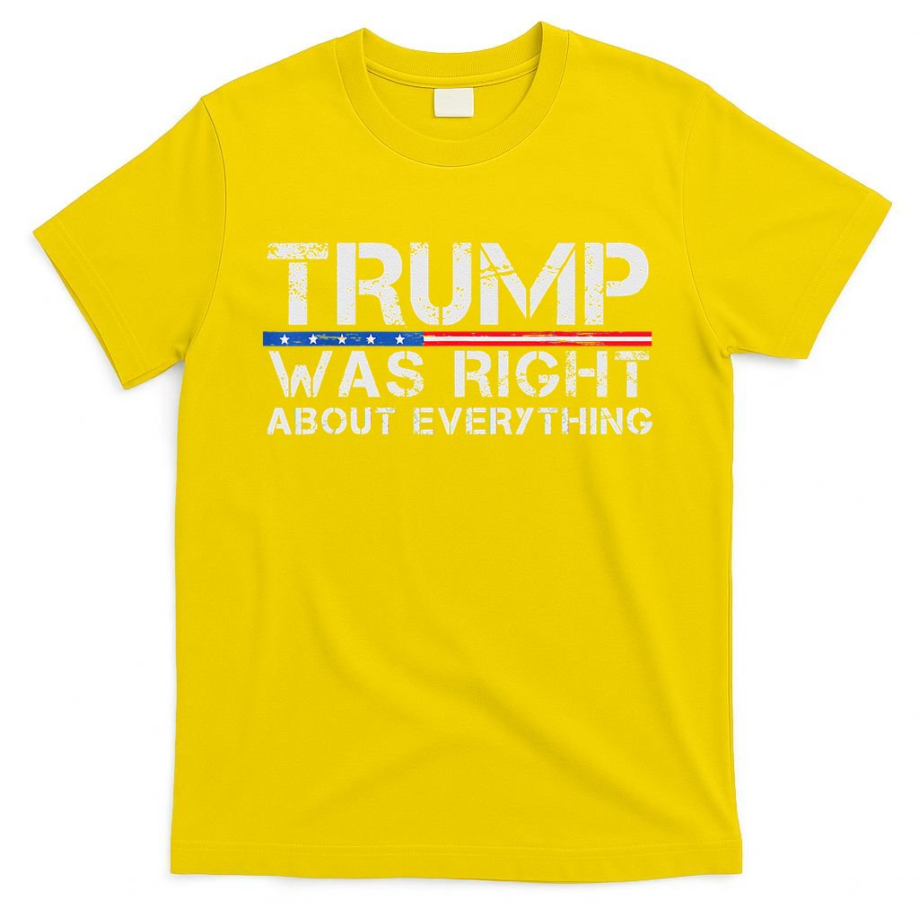 trump was right about everything Gift T-Shirt