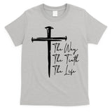 The Way The Truth The Life T-Shirt