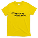 Fatherless Behavior Except My Dad Loves Me T-Shirt