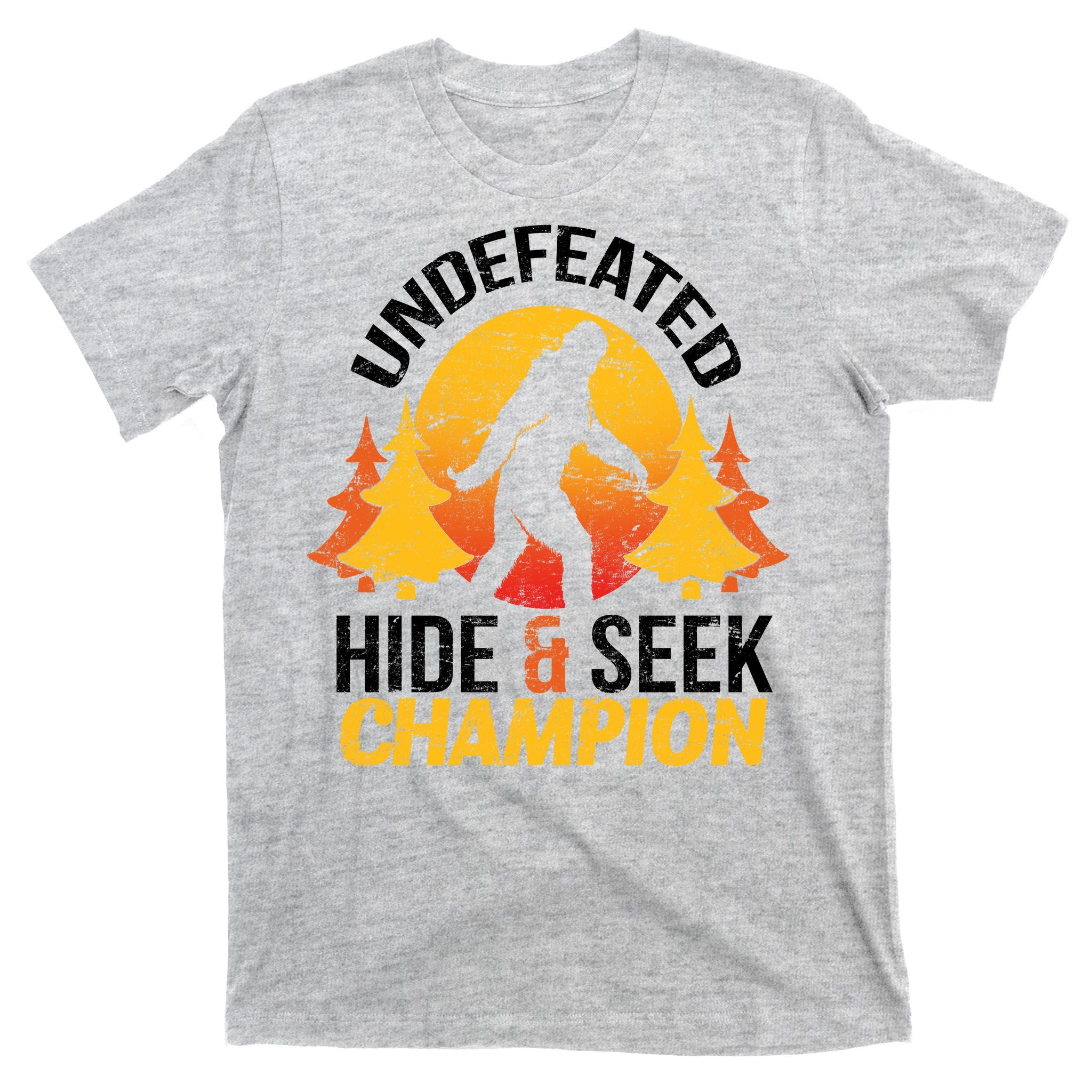 Undefeated Hide And Seek Champion Bigfoot T-Shirt