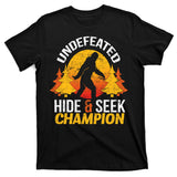 Undefeated Hide And Seek Champion Bigfoot T-Shirt