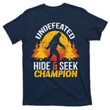 Undefeated Hide And Seek Champion Bigfoot T-Shirt