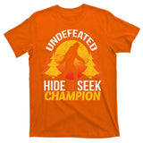 Undefeated Hide And Seek Champion Bigfoot T-Shirt
