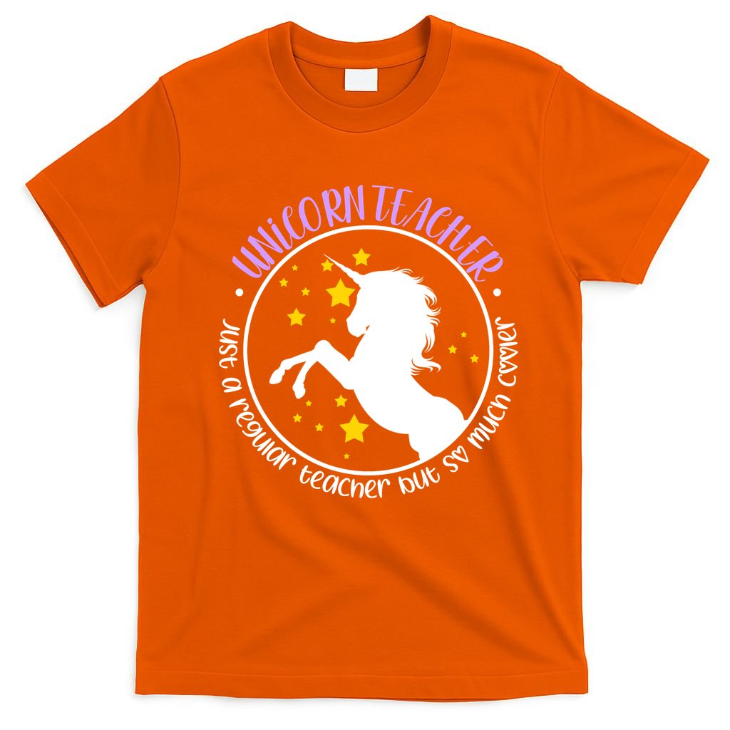 Unicorn Teacher Just A Regular Teacher But So Much Cooler T-Shirt
