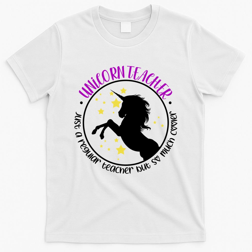 Unicorn Teacher Just A Regular Teacher But So Much Cooler T-Shirt