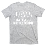 Uaw Trending Bad Ass Mother Work Title United Auto Workers Union Proud Mother T-Shirt