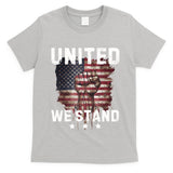 United We Stand Patriotic Gift For Usa Flag T-Shirt