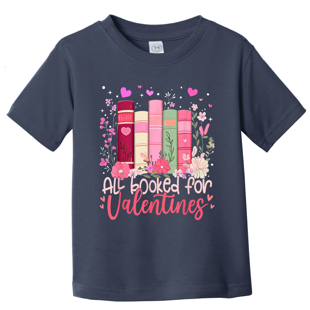 Valentines All Booked For Valentines Book Lovers Toddler T-Shirt