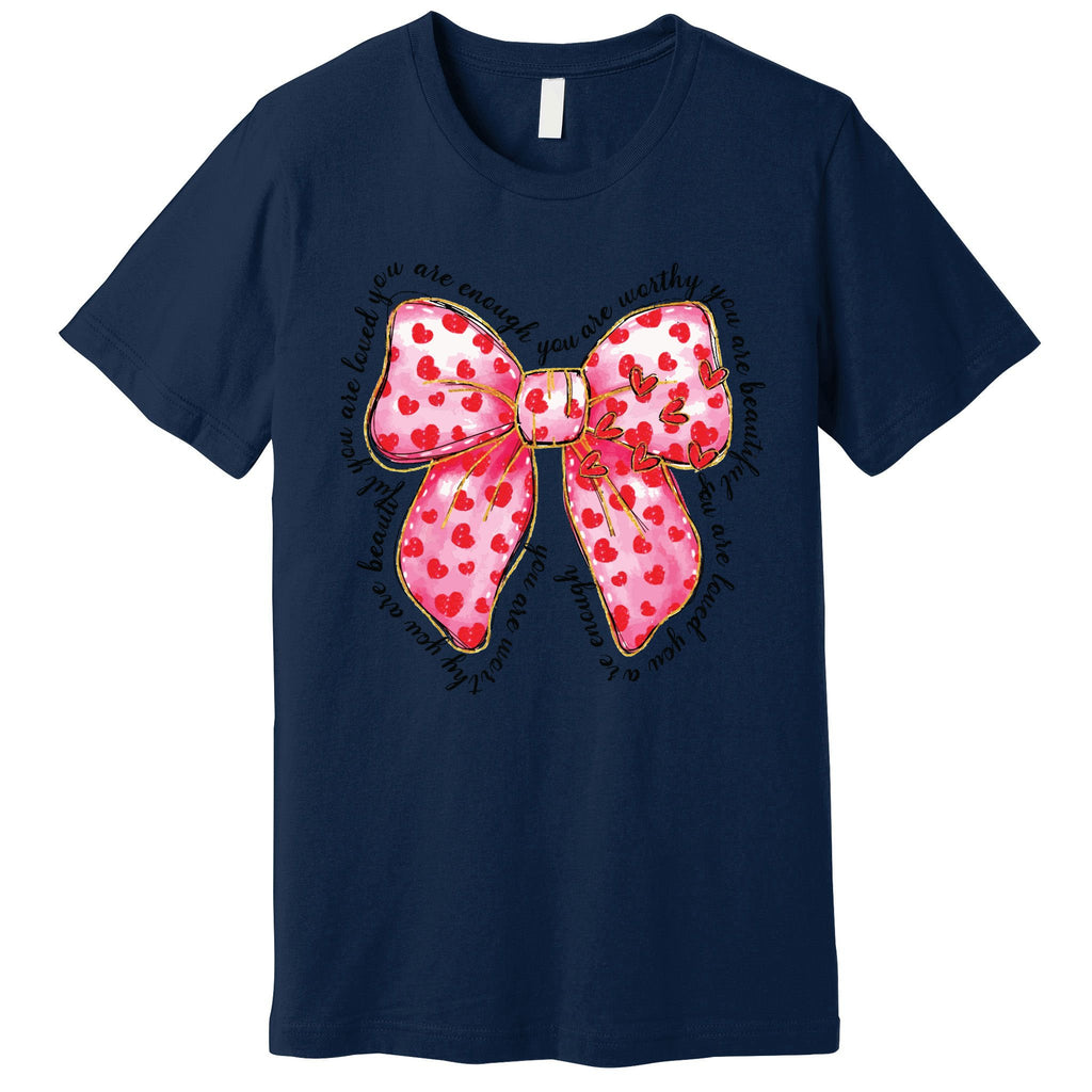 Valentine Coquette Bow You Are Loved Premium T-Shirt
