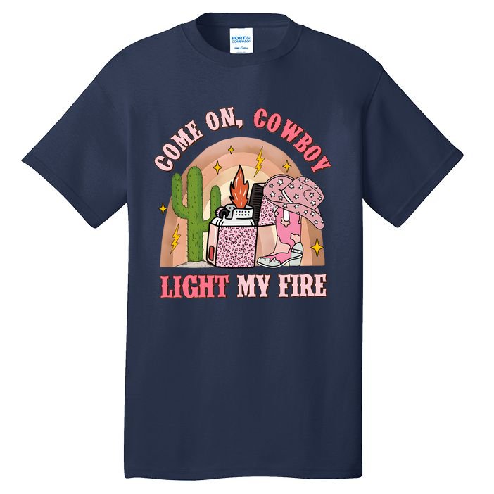 Valentines Come On Cowboy Light Western My Fire Tall T-Shirt