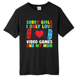 Valentine Day Sorry I Only Love Video Games And My Mom Funny Gift Tall Fusion ChromaSoft Performance T-Shirt