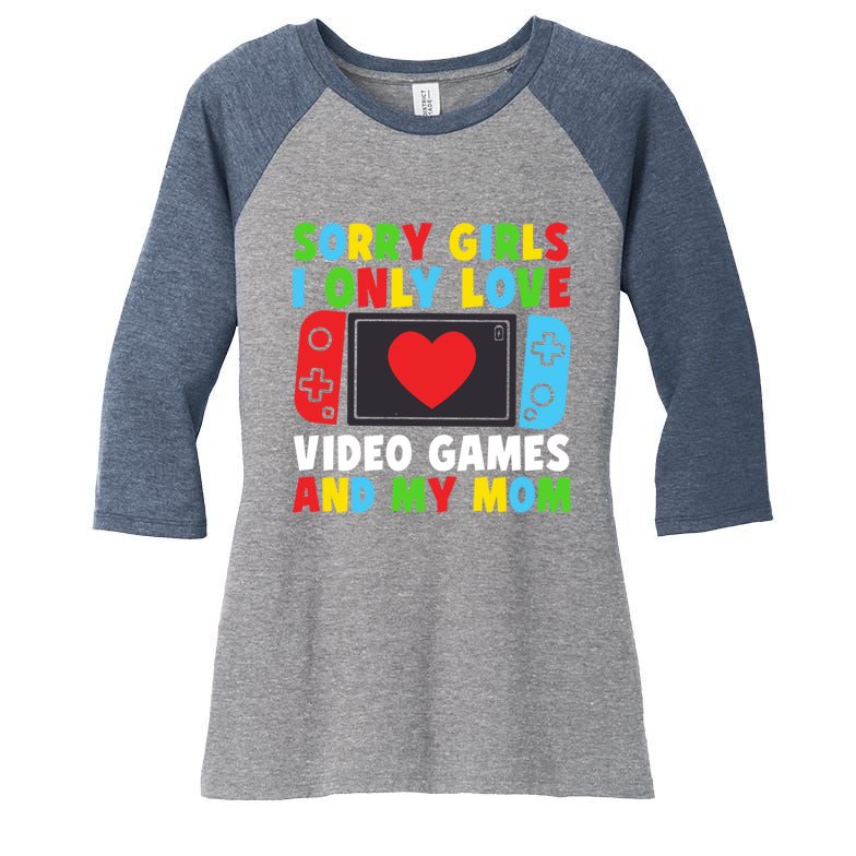 Valentine Day Sorry I Only Love Video Games And My Mom Funny Gift Women's Tri-Blend 3/4-Sleeve Raglan Shirt