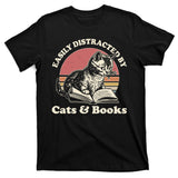 Vintage Easily Distracted By Cats And Books T-Shirt