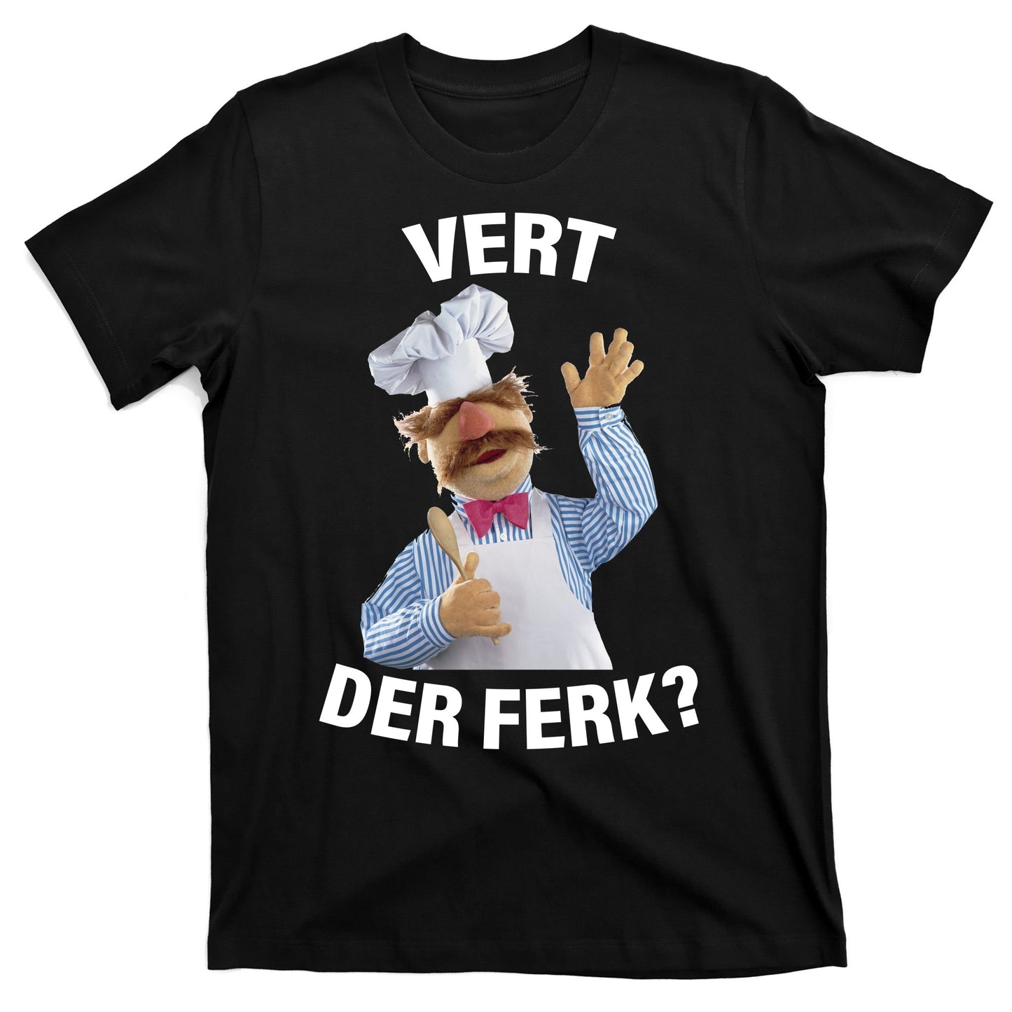 Vert Der Ferk Swedish Chef T-Shirt