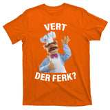 Vert Der Ferk Swedish Chef T-Shirt