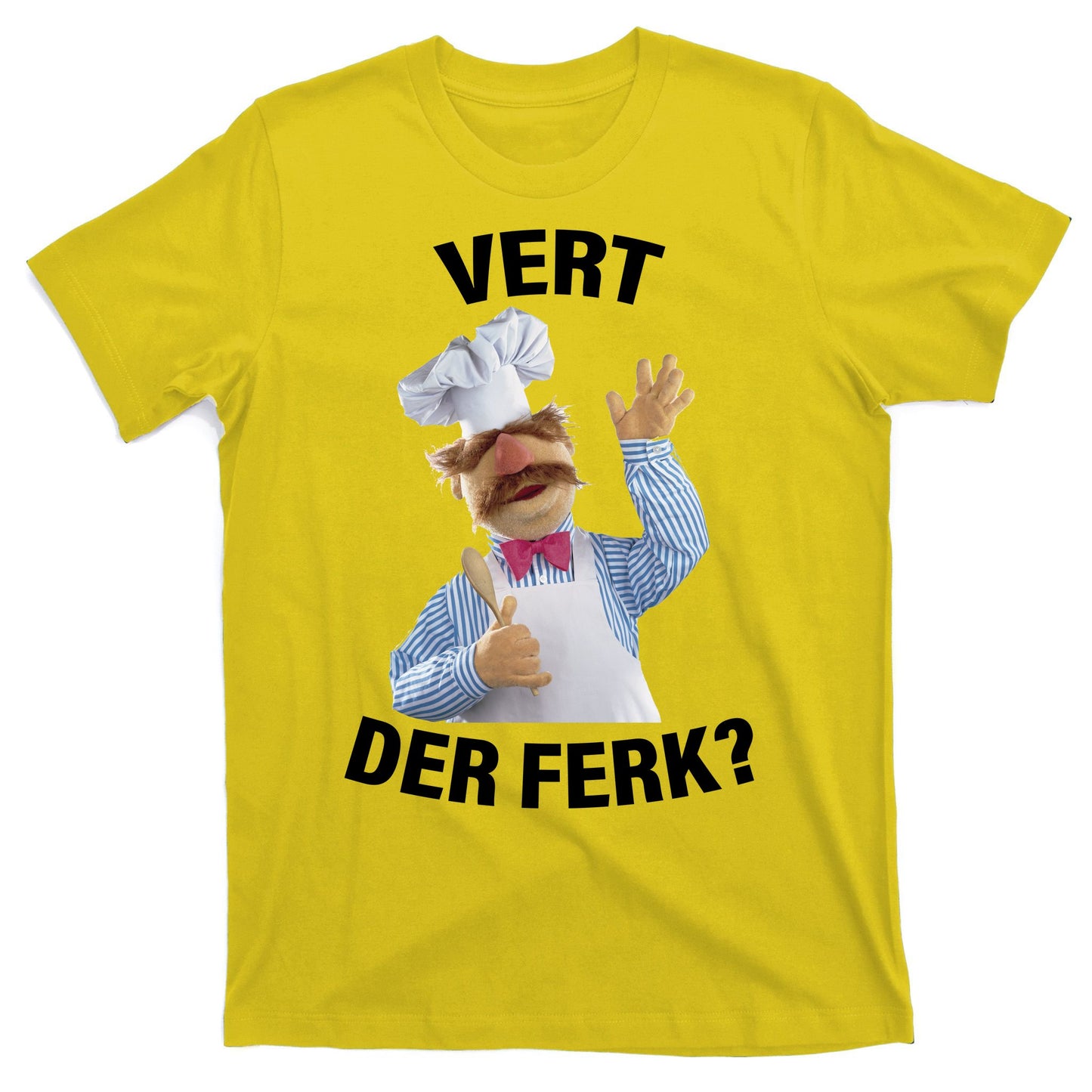 Vert Der Ferk Swedish Chef T-Shirt