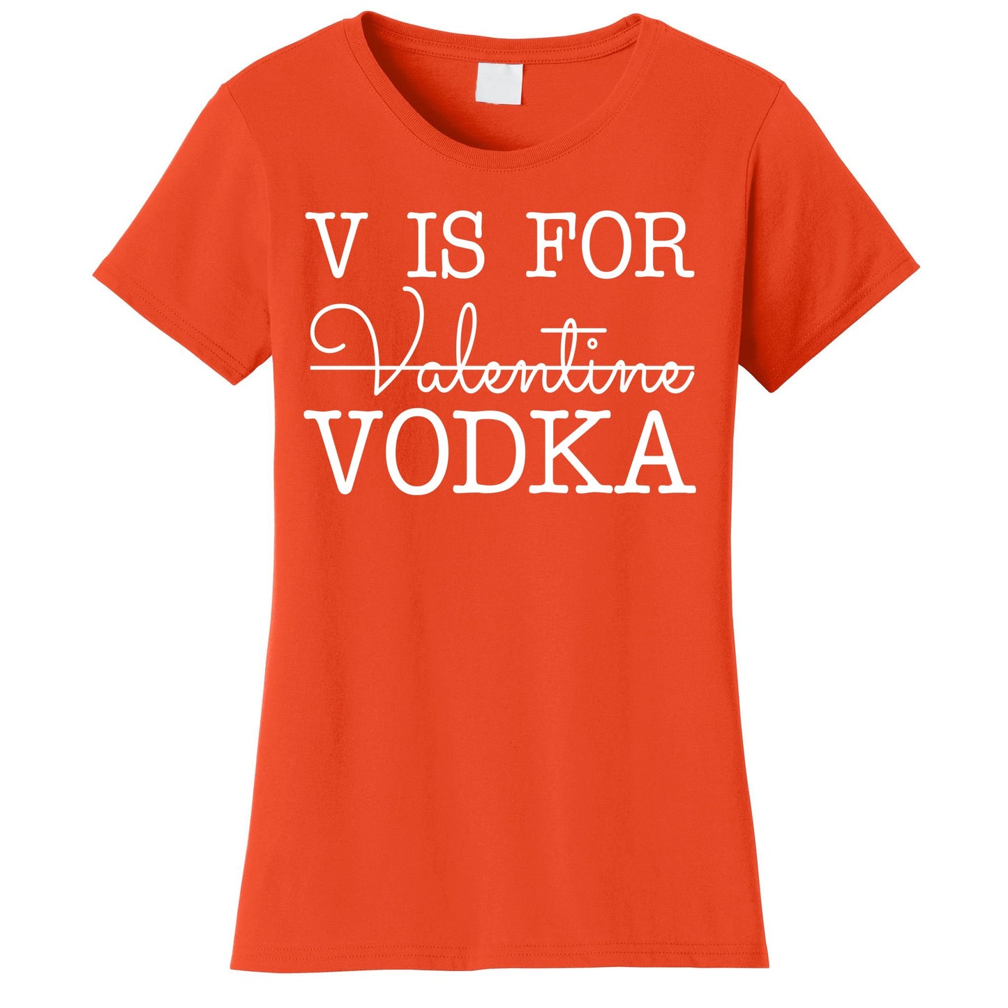 V Is For Vodka Funny Valentines Day Women's T-Shirt
