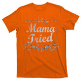 Vintage Mama Tried T-Shirt