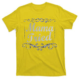 Vintage Mama Tried T-Shirt