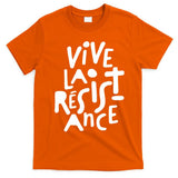 Vive La Resistance, Freedom Resistance,feminist, Anti Trump. T-Shirt