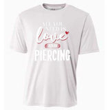 Valentine Meaningful Gift Piercing All You Need Is Gift Cooling Performance Crew T-Shirt