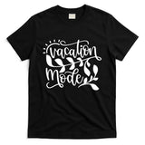 Vacation Mode Summer Break T-Shirt