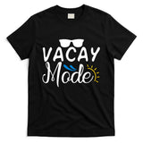 Vacay Mode Summer Vacation T-Shirt