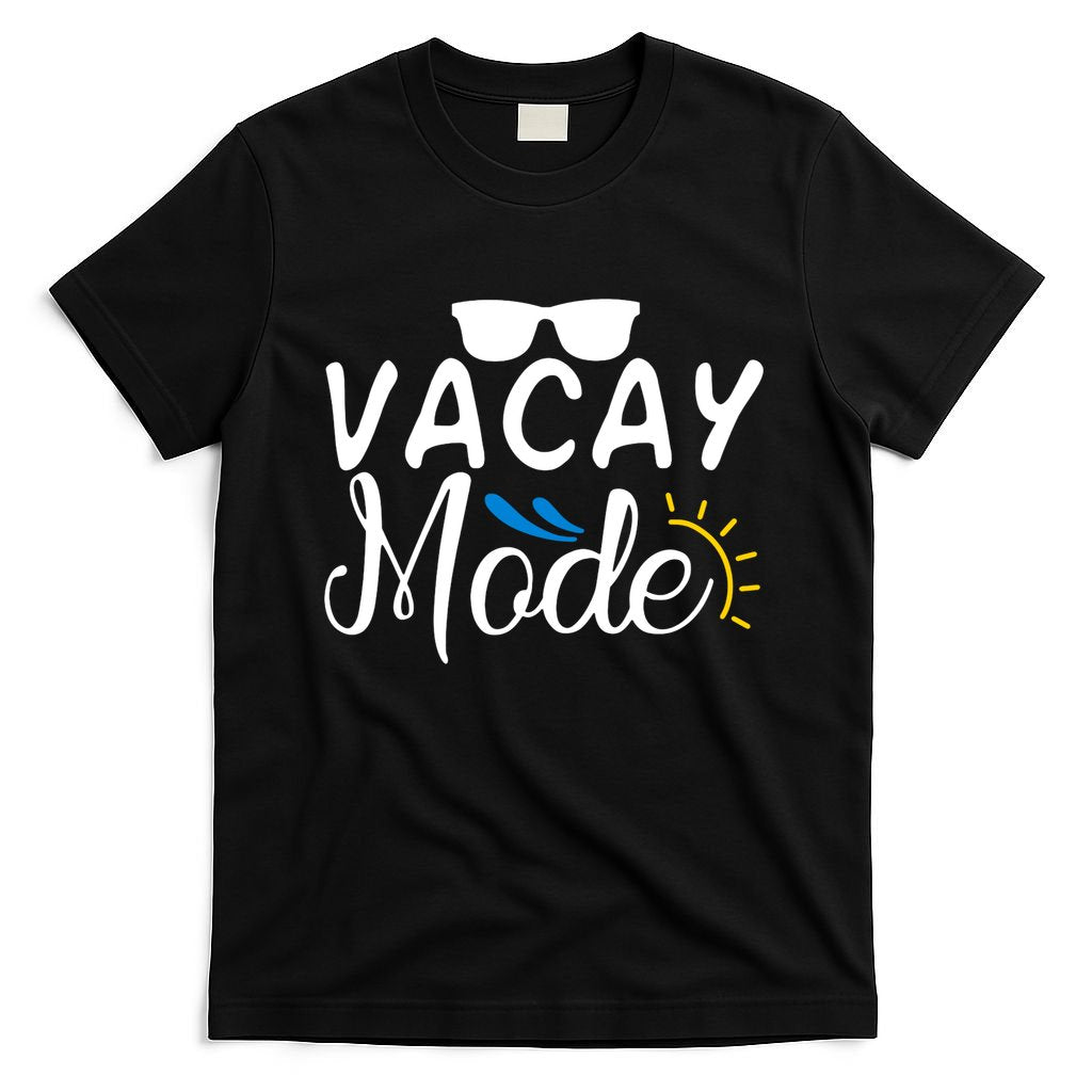 Vacay Mode Summer Vacation T-Shirt