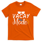 Vacay Mode Summer Vacation T-Shirt