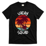 Vacay Squad Summer Vacation Family Friends T-Shirt