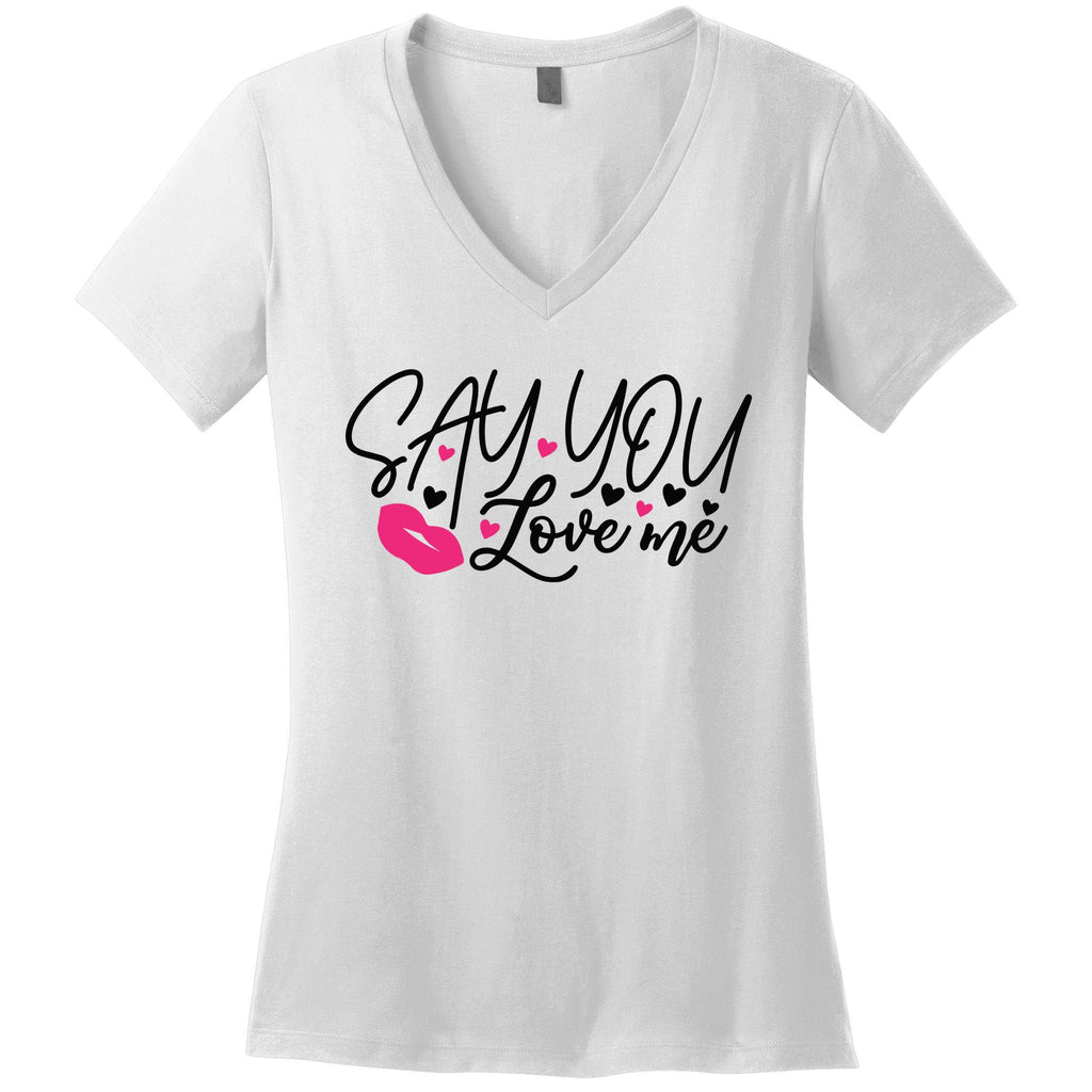 Valentine Say You Love Me Women's V-Neck T-Shirt