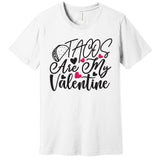 Valentine Tacos Are My Valentine Premium T-Shirt