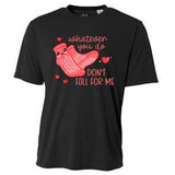Valentine Whatever You Do DonT Fall For Me Rn Pct Cna Nurse Cooling Performance Crew T-Shirt