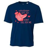 Valentine Whatever You Do DonT Fall For Me Rn Pct Cna Nurse Cooling Performance Crew T-Shirt