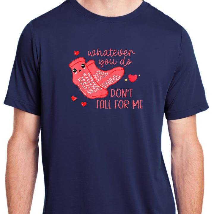 Valentine Whatever You Do DonT Fall For Me Rn Pct Cna Nurse Adult ChromaSoft Performance T-Shirt