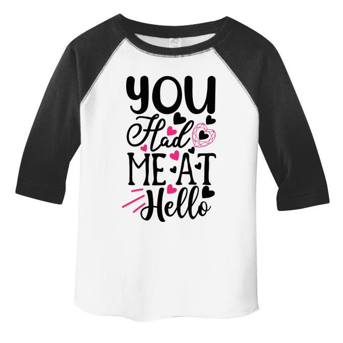 Valentine You Had Me At Hello Toddler Fine Jersey T-Shirt