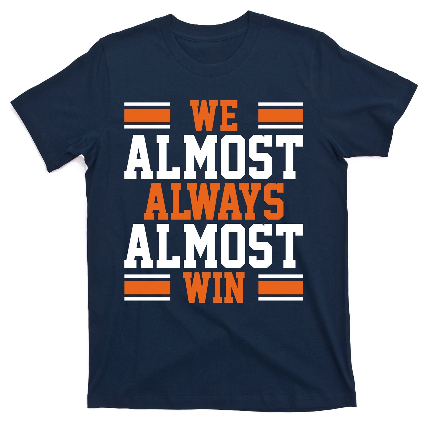 We Almost Always Win Cleveland Football Funny T-Shirt