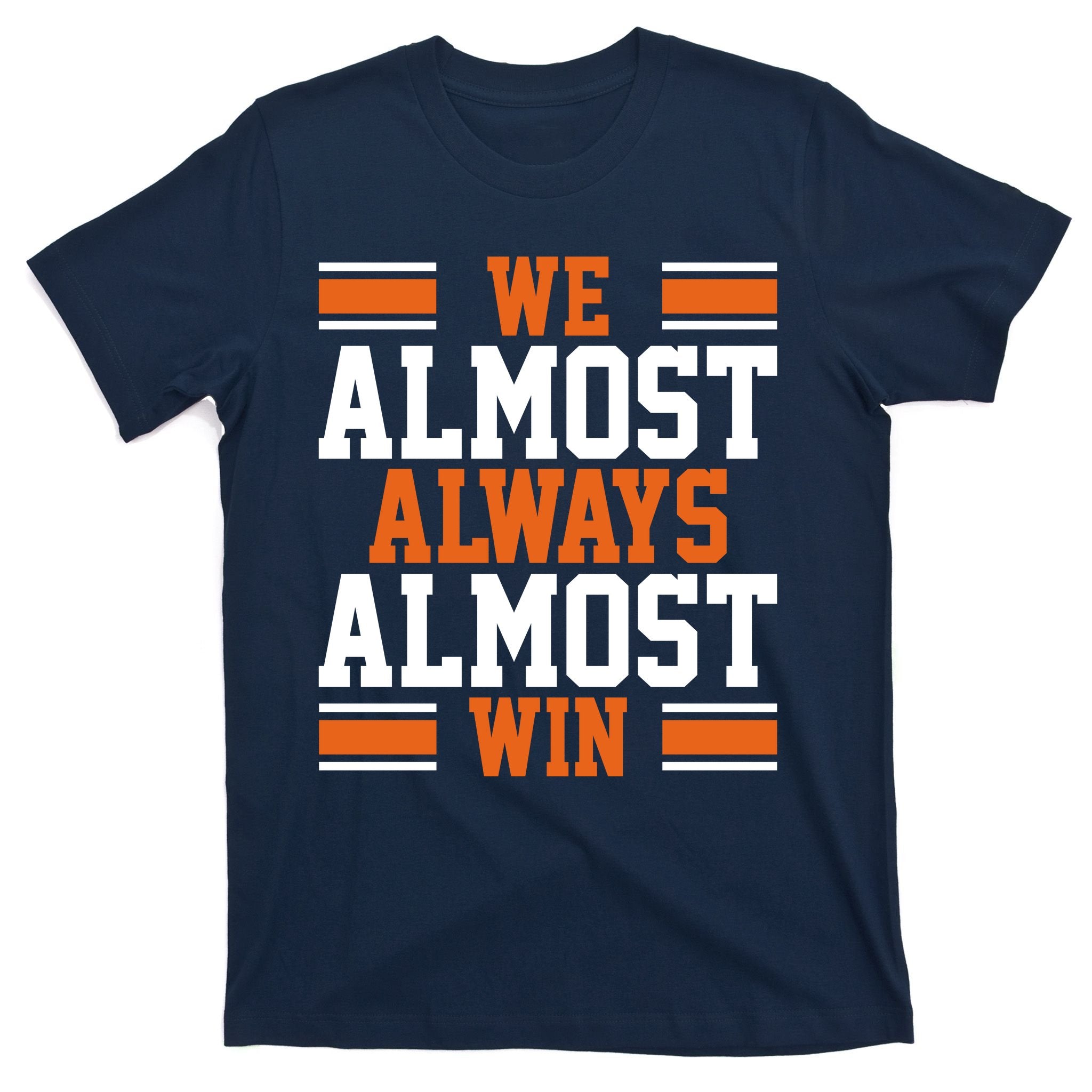 We Almost Always Win Cleveland Football Funny T-Shirt
