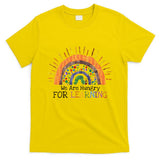 We Are Hungry For Learning Back To School T-Shirt