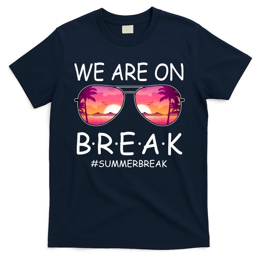 We Are On Break Summer Break Tropical T-Shirt