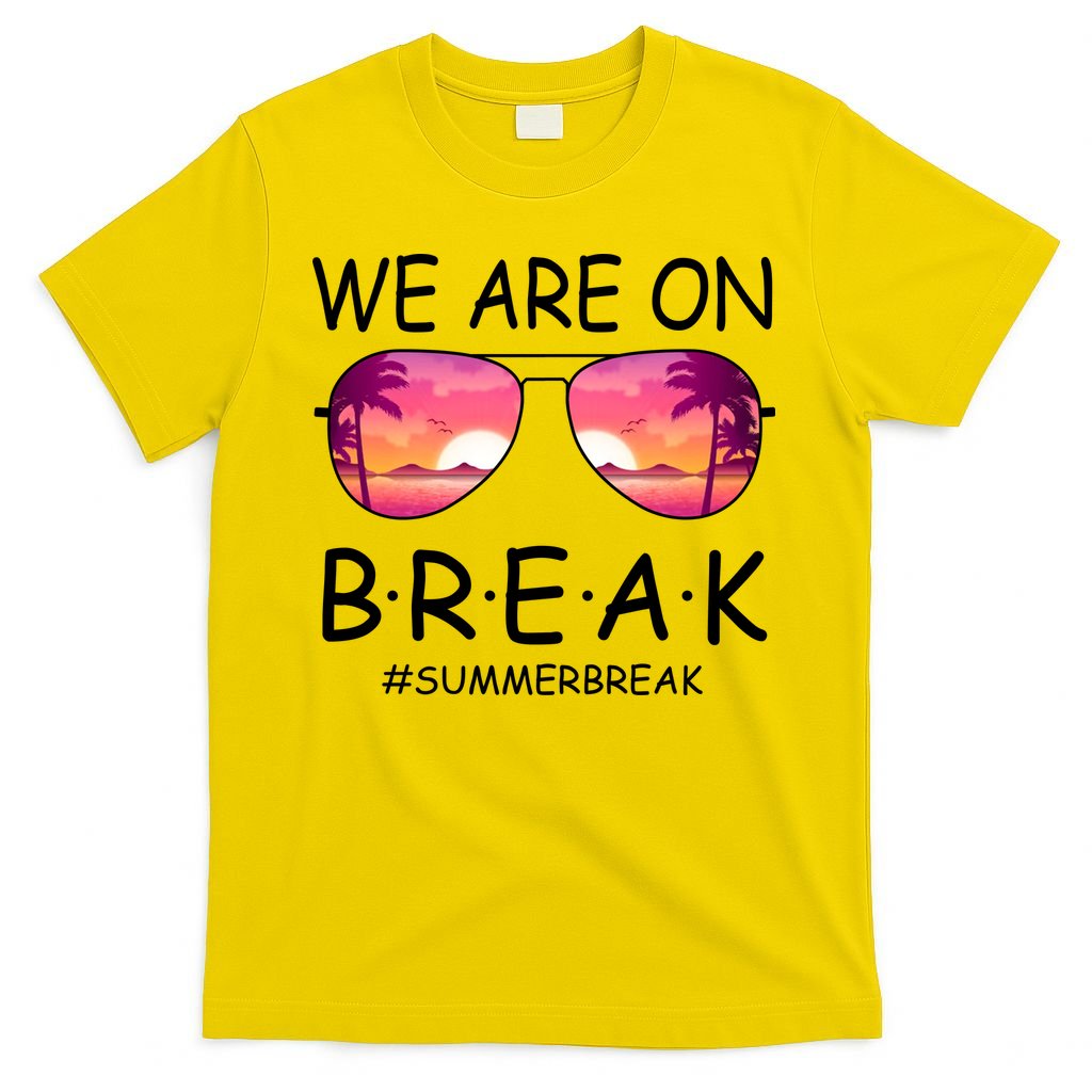 We Are On Break Summer Break Tropical T-Shirt