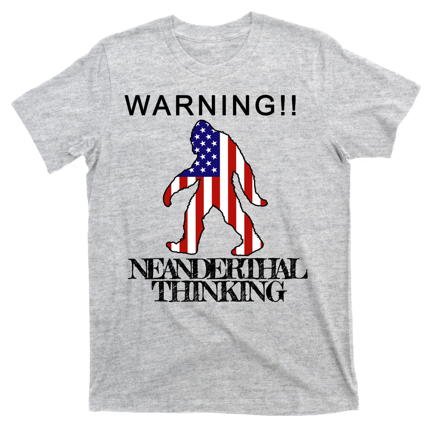 Warning Neanderthal Thinking Bigfoot T-Shirt
