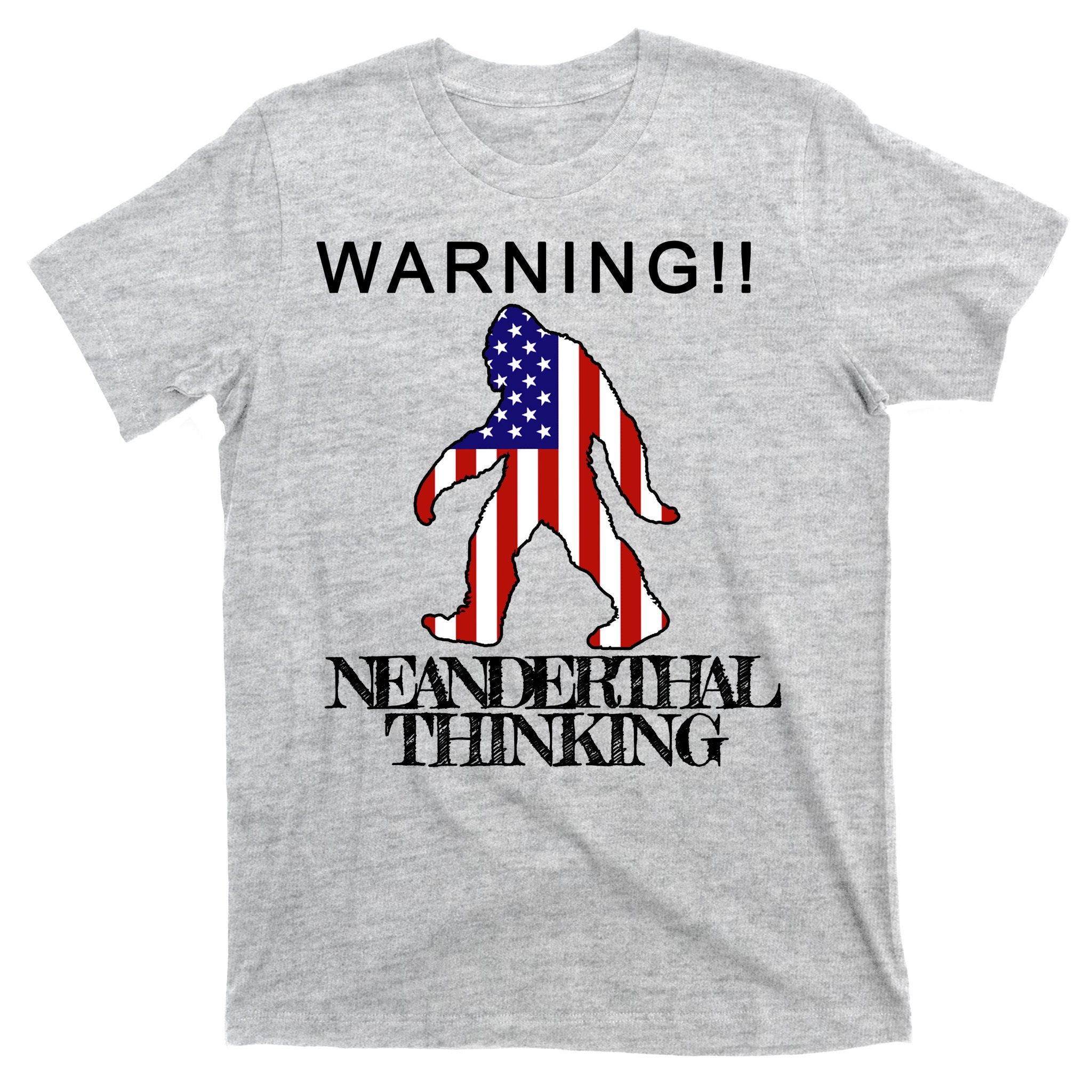 Warning Neanderthal Thinking Bigfoot T-Shirt