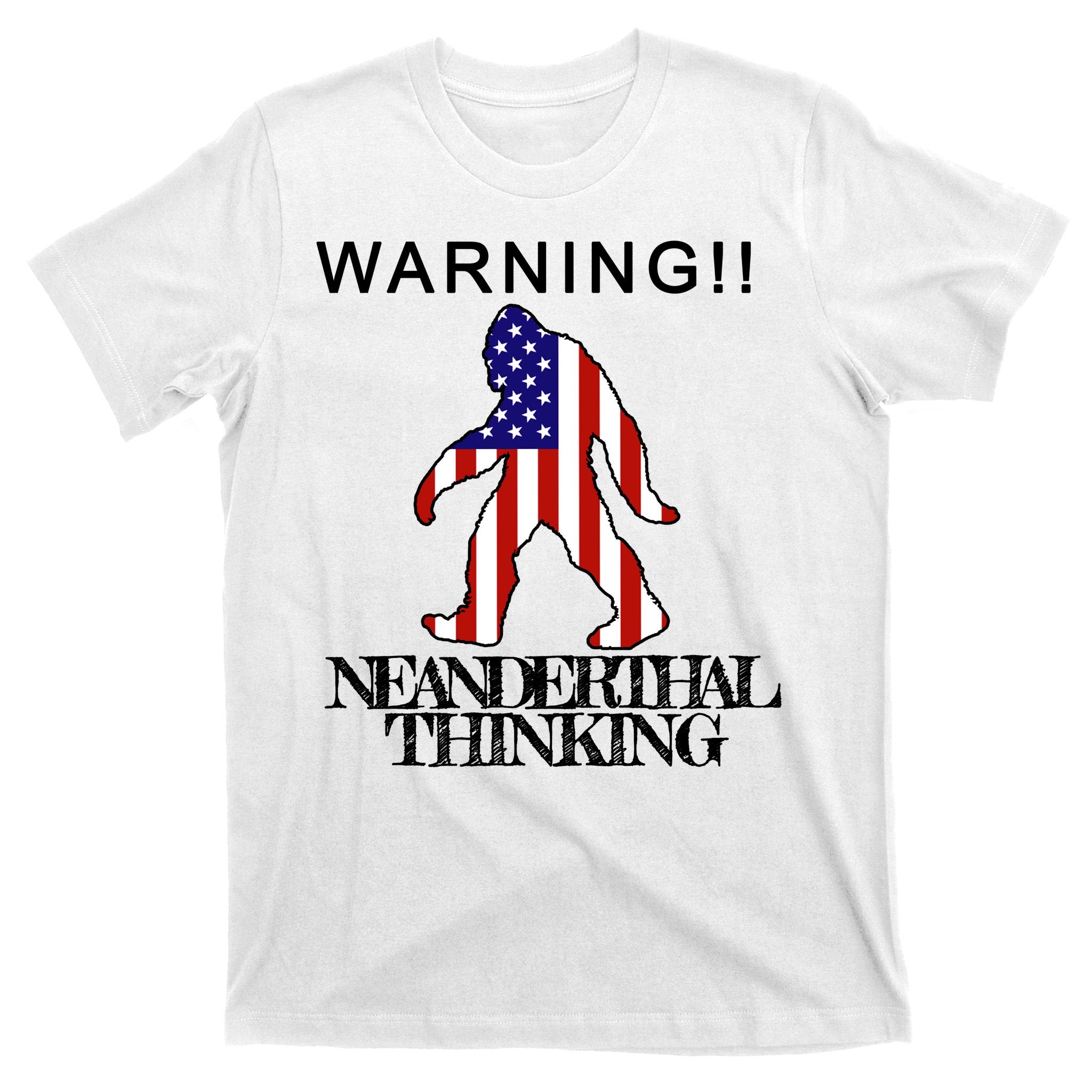 Warning Neanderthal Thinking Bigfoot T-Shirt