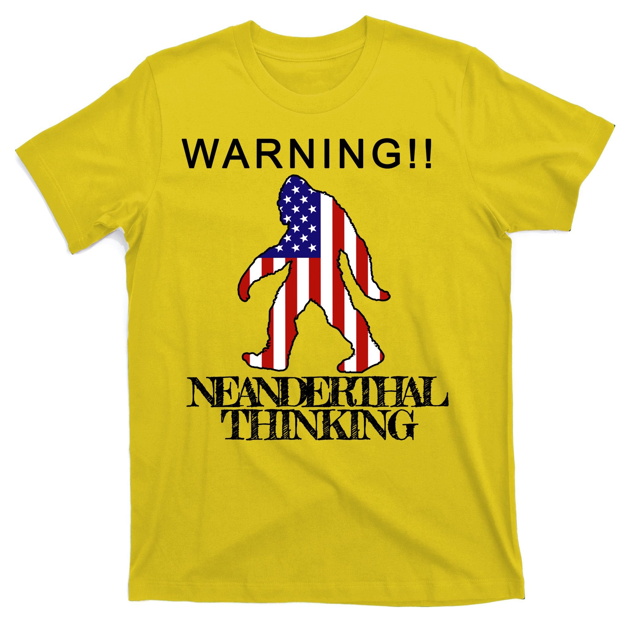 Warning Neanderthal Thinking Bigfoot T-Shirt