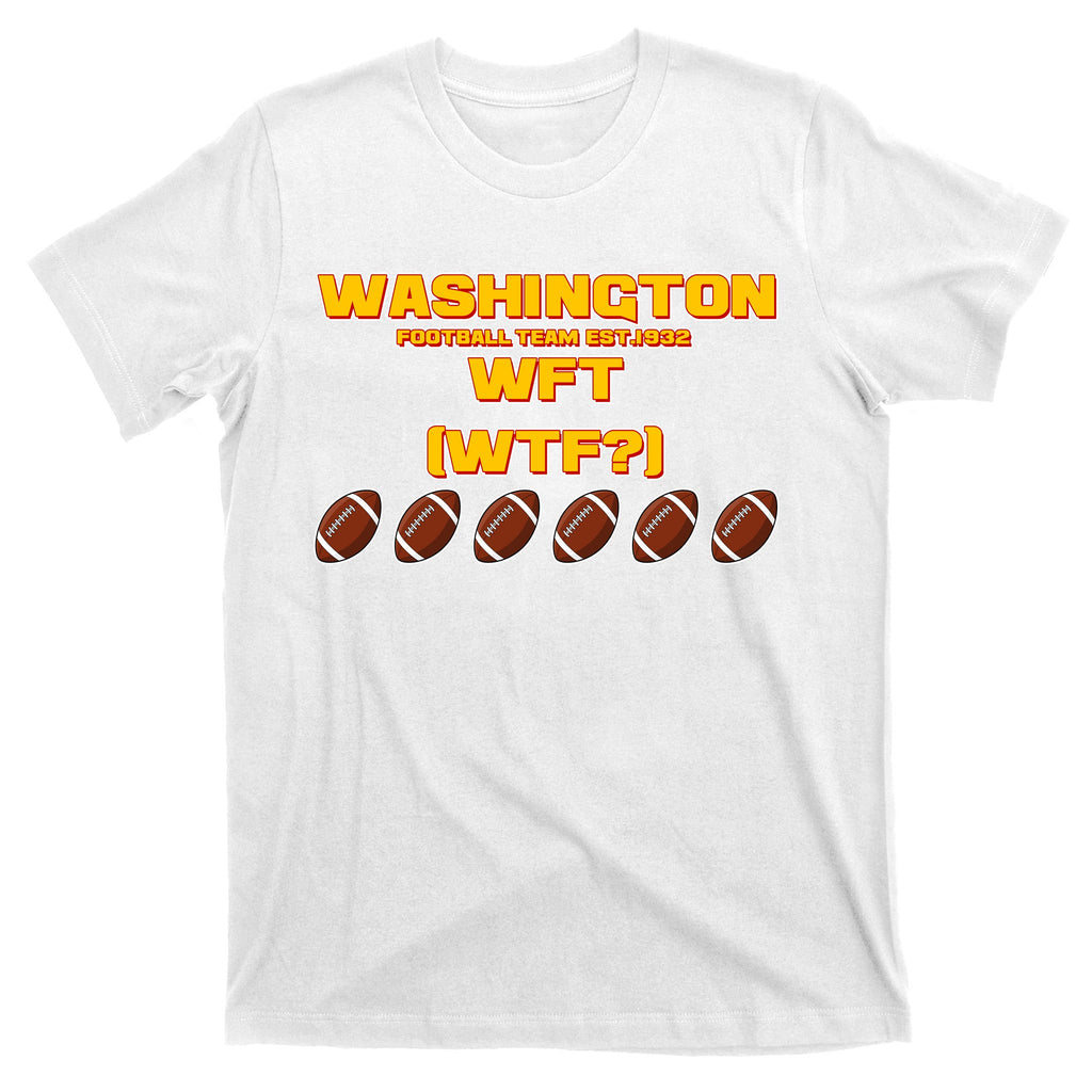 Washington Football Team Est 1932 WFT WTF? T-Shirt