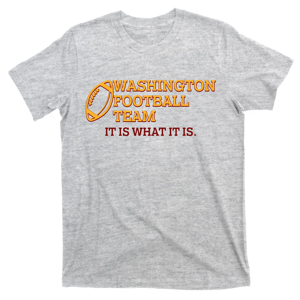 Washington Football Team It Is What It Is T-Shirt