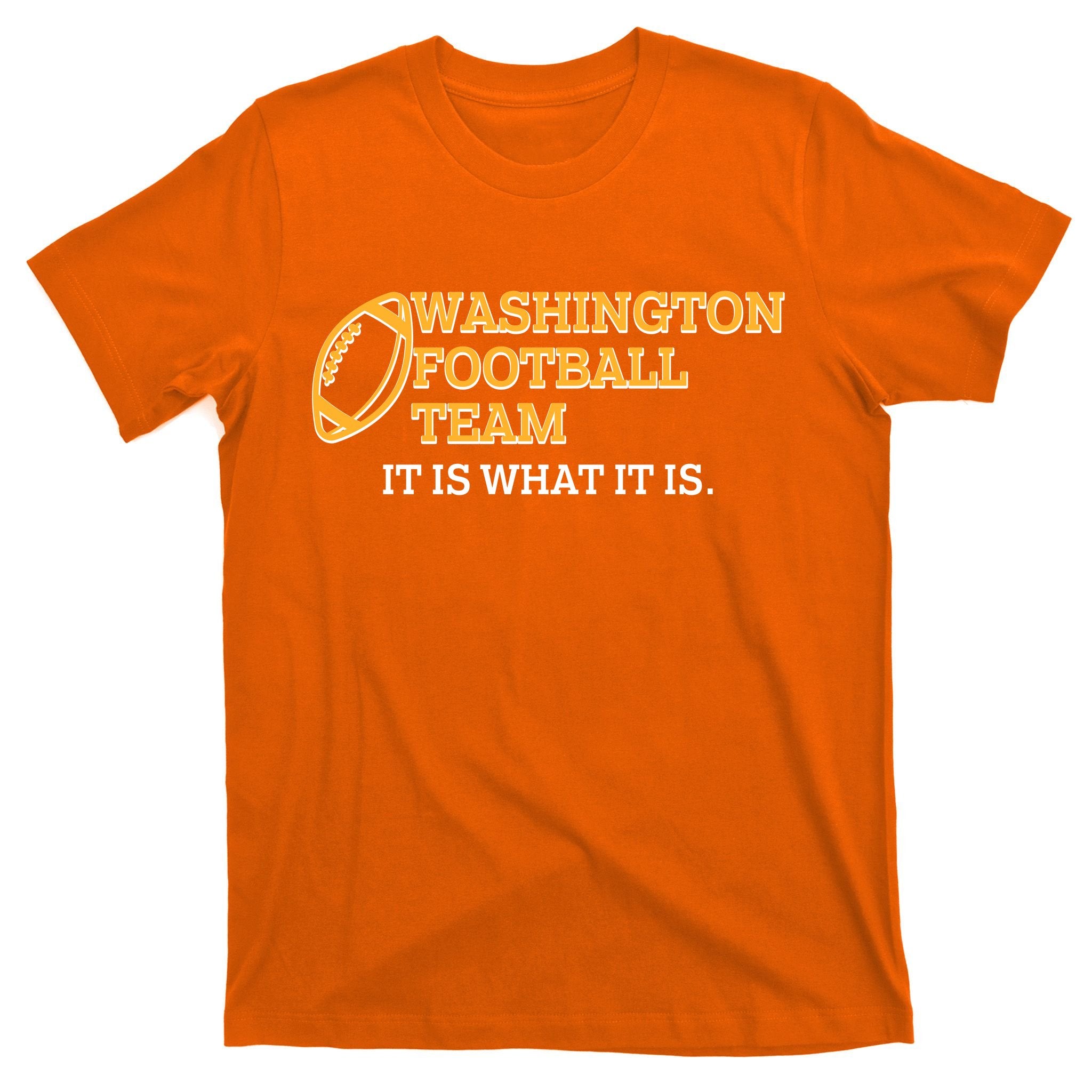 Washington Football Team It Is What It Is T-Shirt