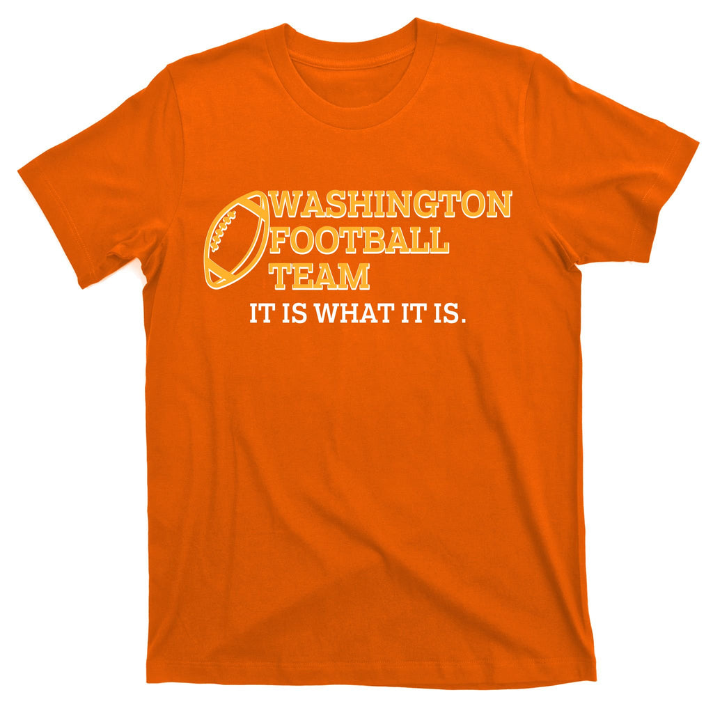 Washington Football Team It Is What It Is T-Shirt
