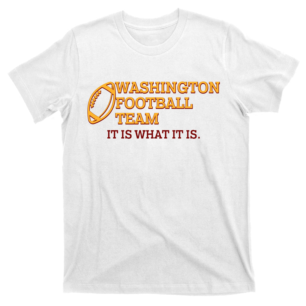 Washington Football Team It Is What It Is T-Shirt